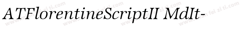 ATFlorentineScriptII MdIt字体转换